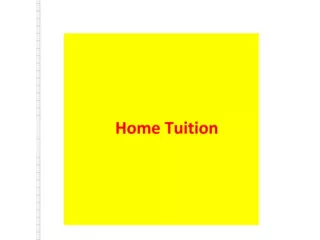 Home Tuition, Tutoring, 1 to 1 Private Lessons