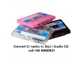 Convert Cassette tape to MP Audio CD call 